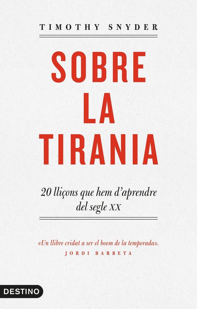 Vorderes Coverbild Sobre la tirania : 20 lliçons que hem d'aprendre del segle XX