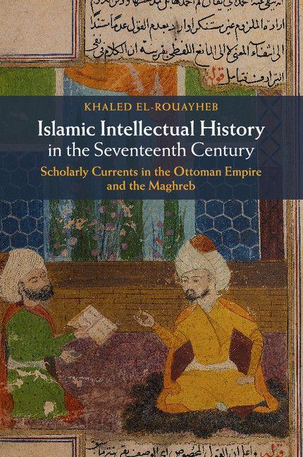 Vorderes Coverbild Islamic Intellectual History in the Seventeenth Century