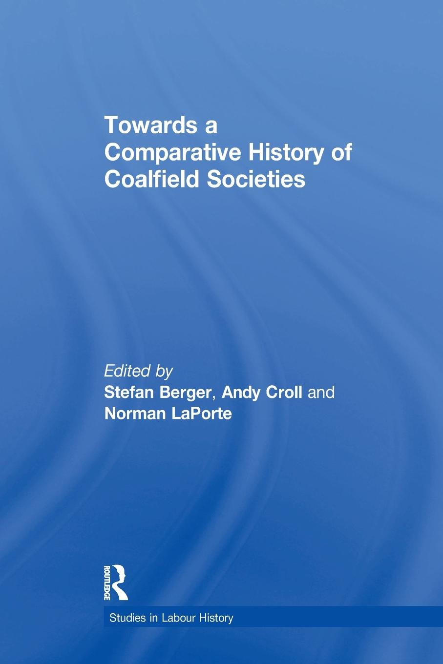 Vorderes Coverbild Towards a Comparative History of Coalfield Societies