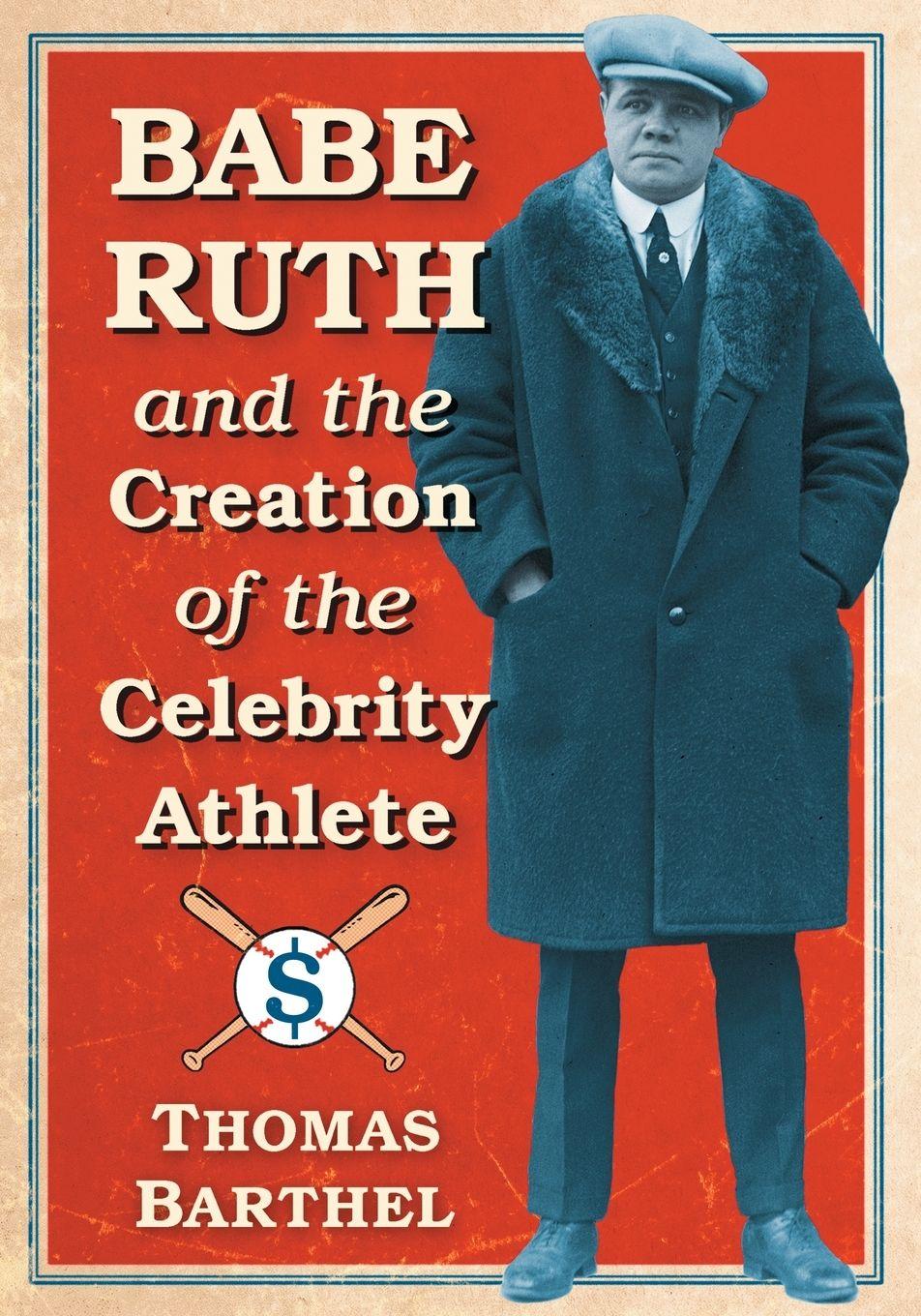 Vorderes Coverbild Babe Ruth and the Creation of the Celebrity Athlete