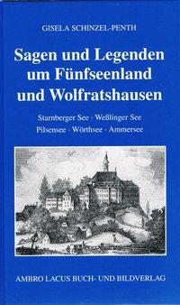 Vorderes Coverbild Sagen und Legenden um Fünfseenland und Wolfratshausen