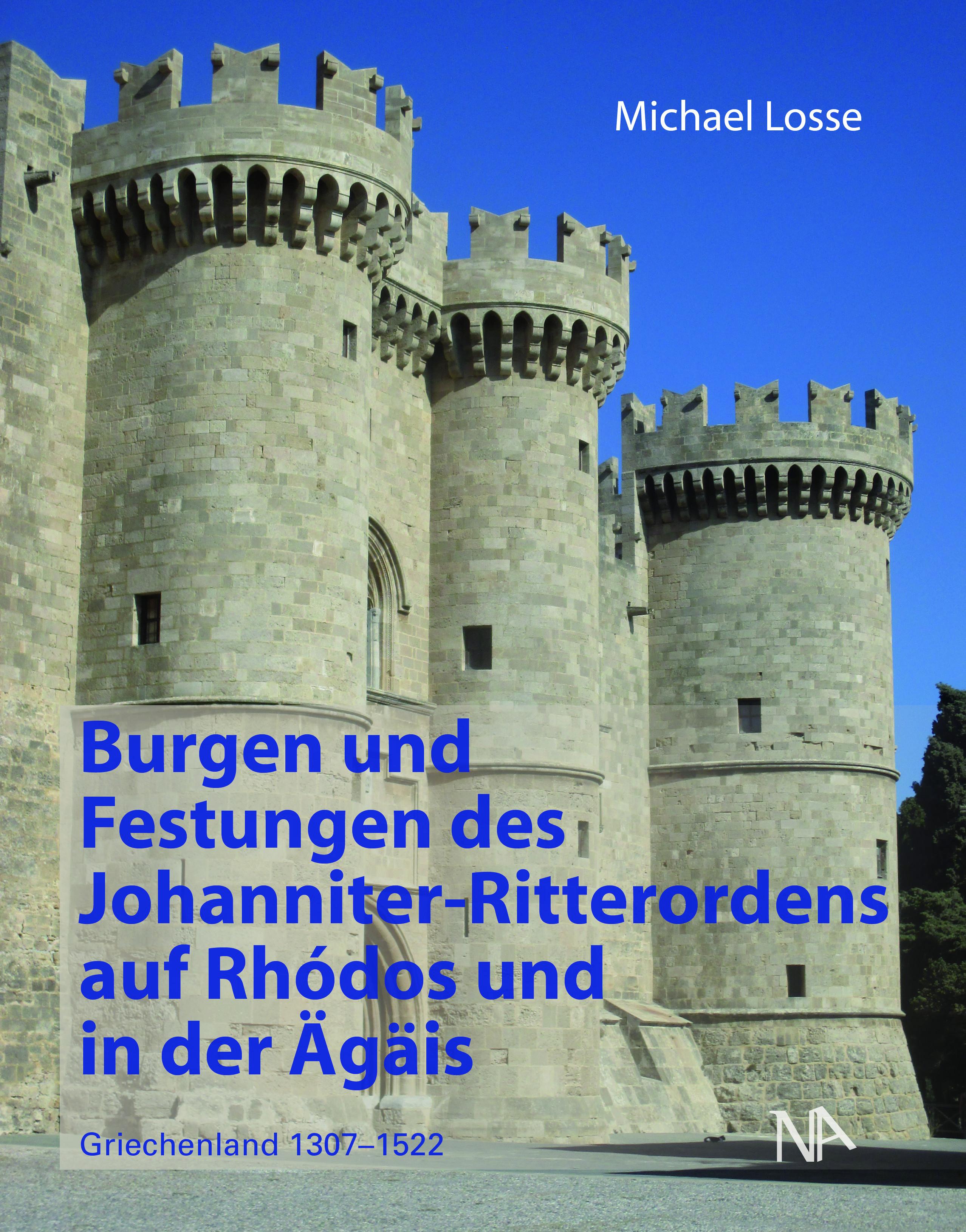 Vorderes Coverbild Burgen und Festungen des Johanniter-Ritterordens auf Rhodos und in der Ägäis (Griechenland 1307-1522)