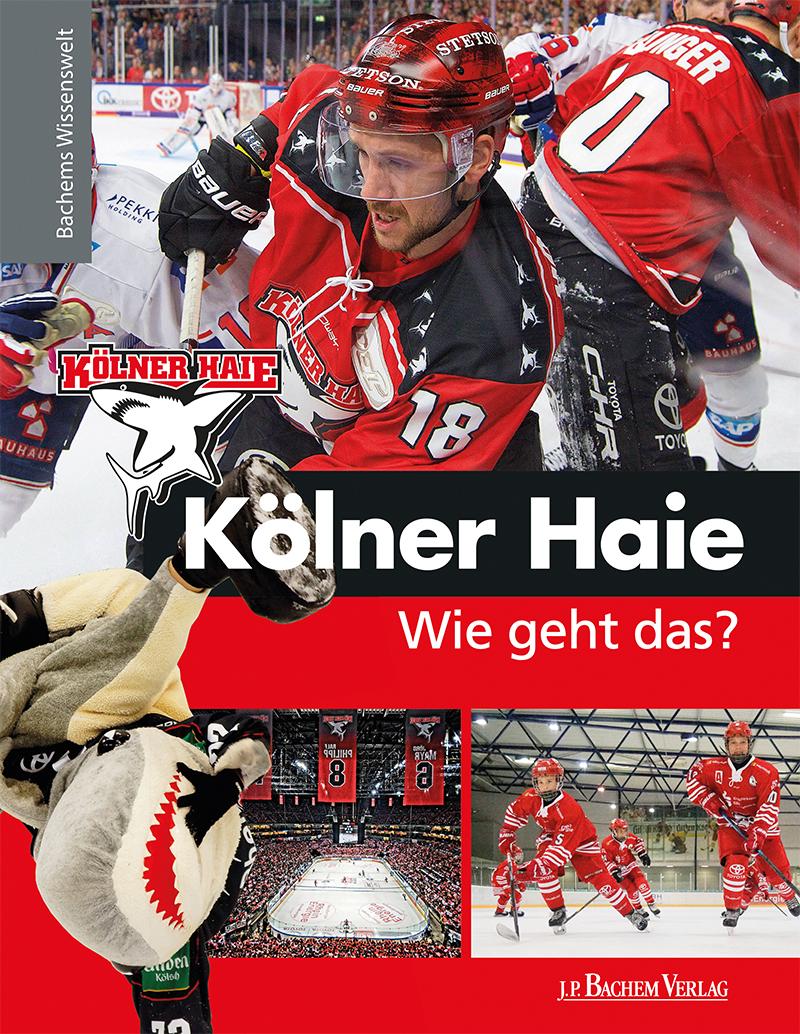 Vorderes Coverbild Kölner Haie - Wie geht das?