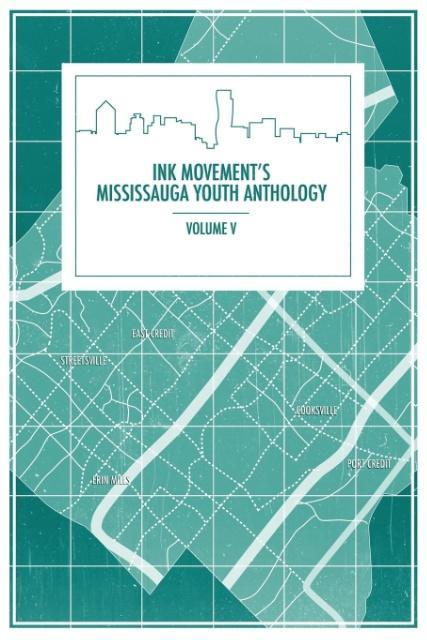 Vorderes Coverbild Ink Movement's Mississauga Youth Anthology Volume V