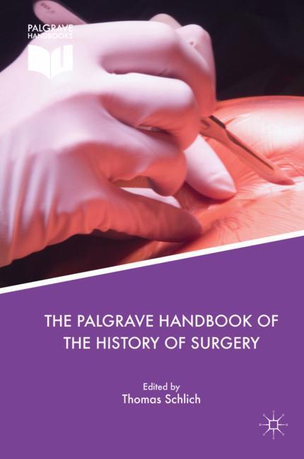 Vorderes Coverbild The Palgrave Handbook of the History of Surgery