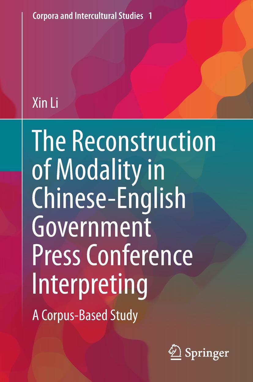 Vorderes Coverbild The Reconstruction of Modality in Chinese-English Government Press Conference Interpreting