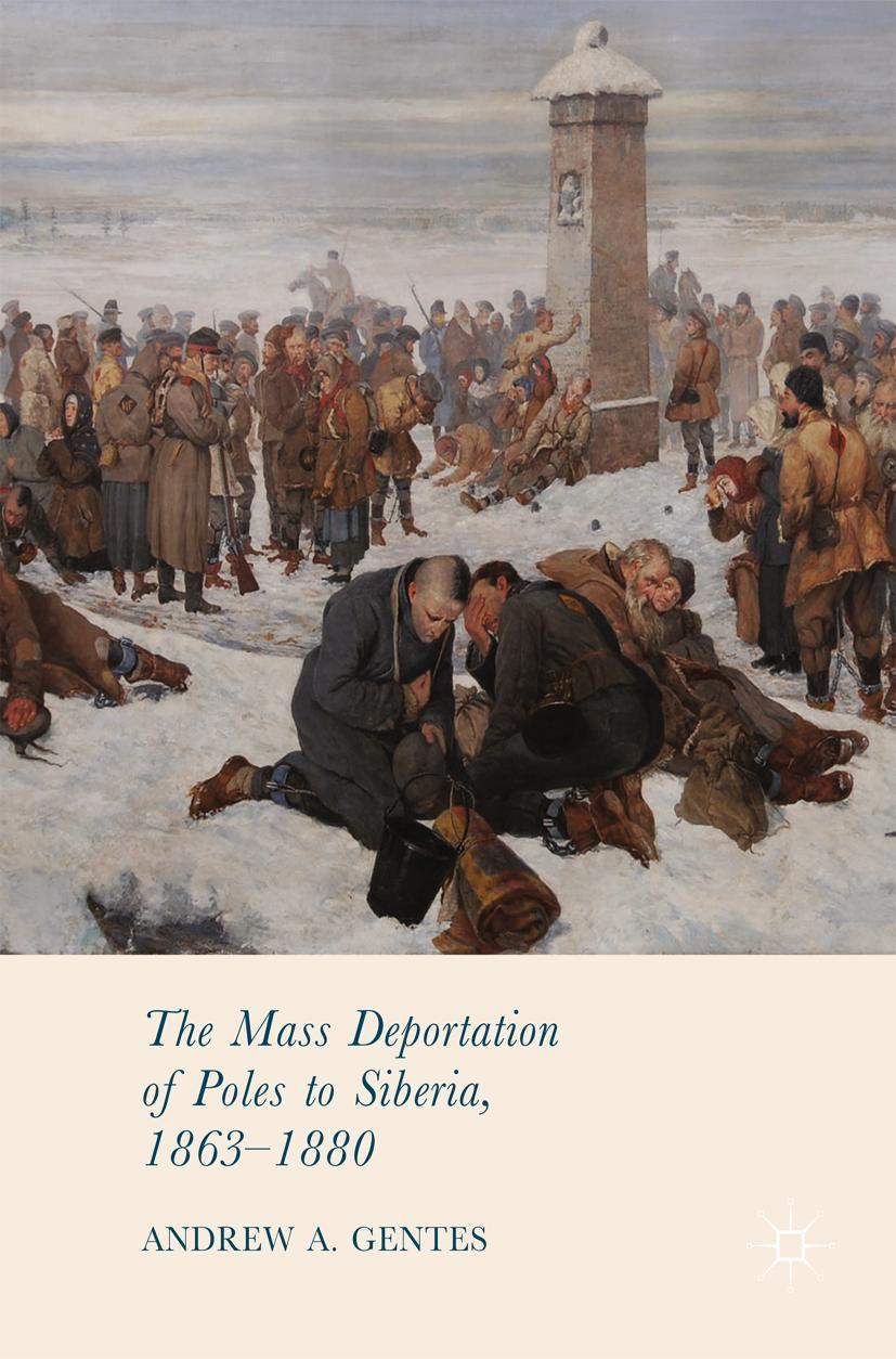 Vorderes Coverbild The Mass Deportation of Poles to Siberia, 1863-1880