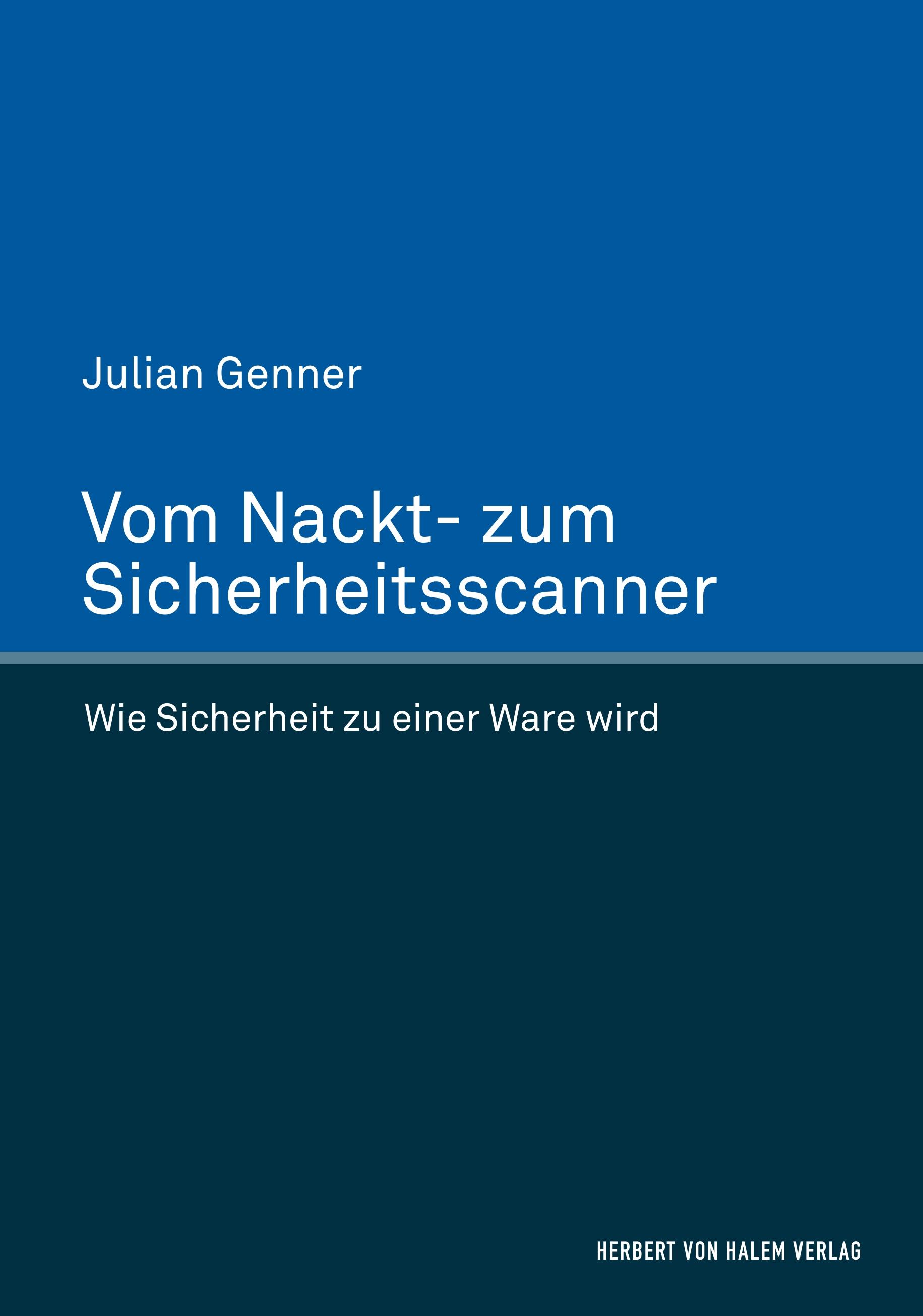 Vorderes Coverbild Vom Nackt- zum Sicherheitsscanner. Wie Sicherheit zu einer Ware wird