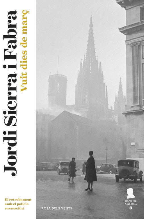 Vorderes Coverbild Vuit dies de març (Inspector Mascarell 8) : El retrobament amb el policia ressucitat