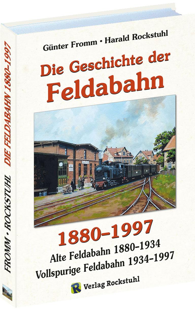 Vorderes Coverbild Die Geschichte der FELDABAHN 1880-1997