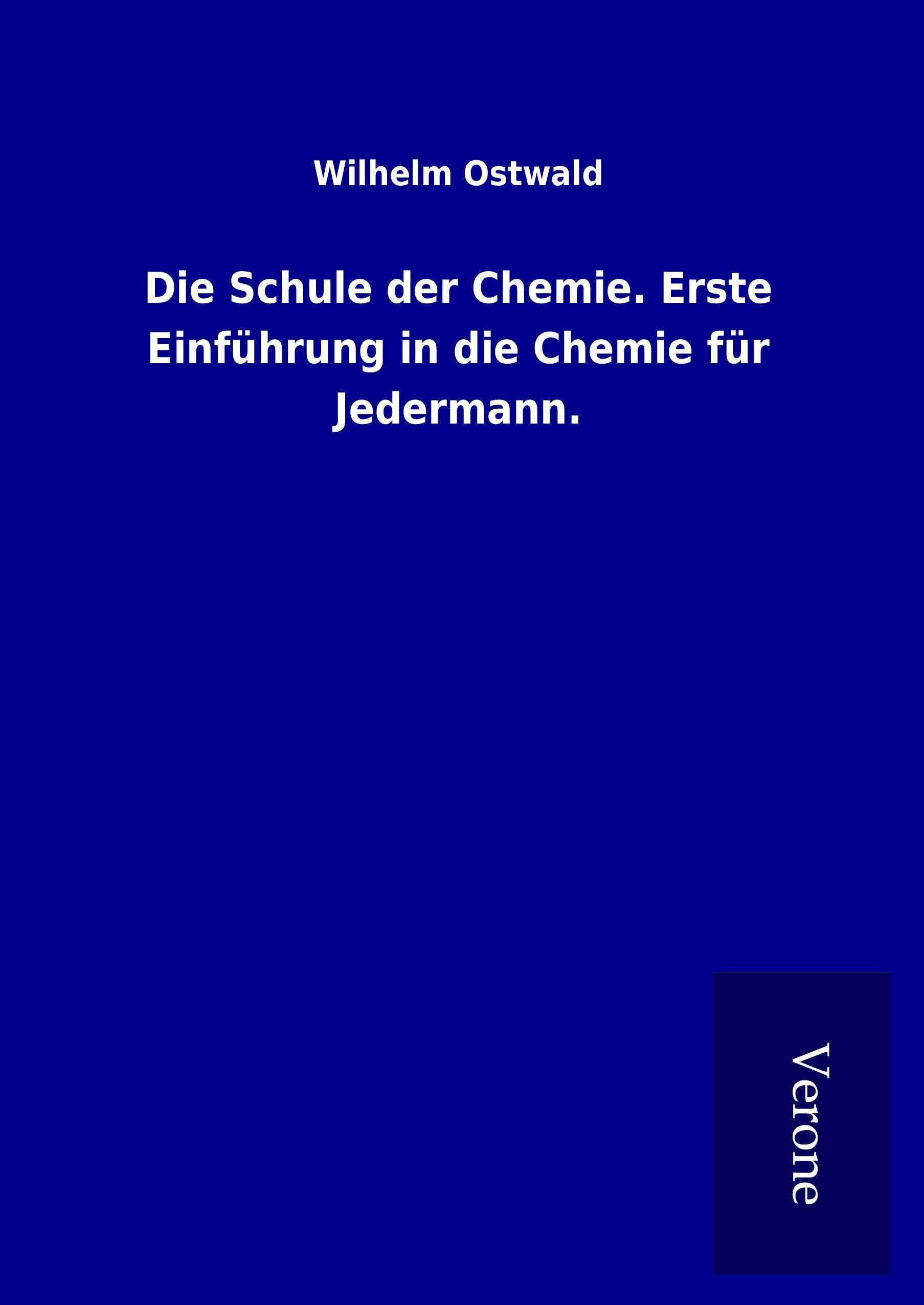 Vorderes Coverbild Die Schule der Chemie. Erste Einführung in die Chemie für Jedermann.