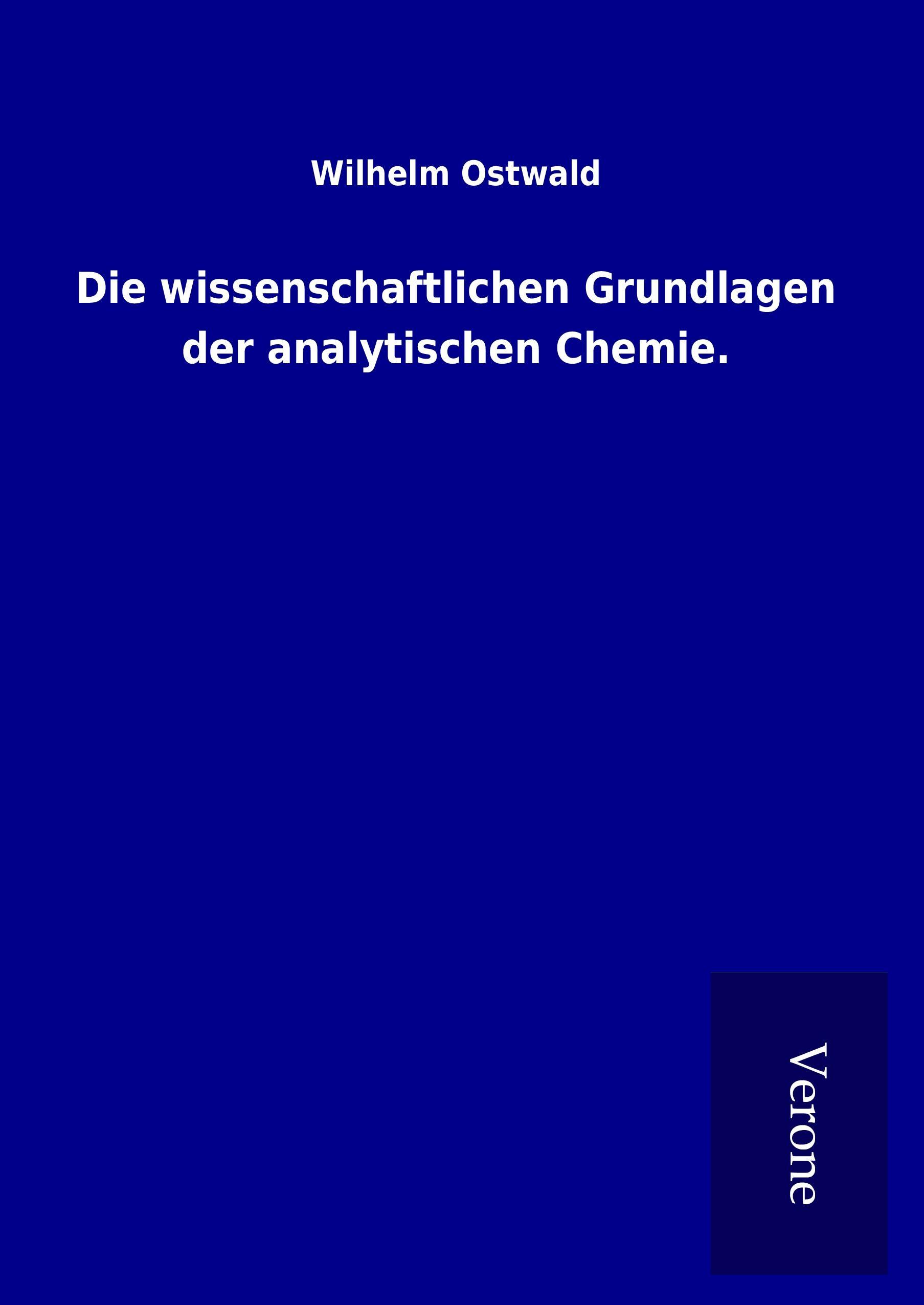 Vorderes Coverbild Die wissenschaftlichen Grundlagen der analytischen Chemie.