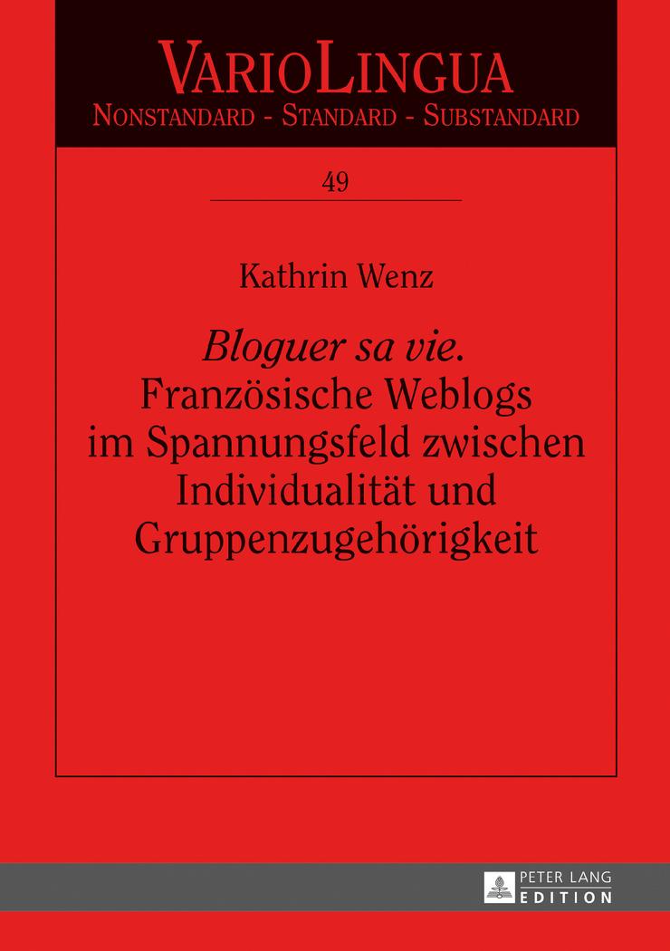 Vorderes Coverbild 'Bloguer sa vie'. Französische Weblogs im Spannungsfeld zwischen Individualität und Gruppenzugehörigkeit