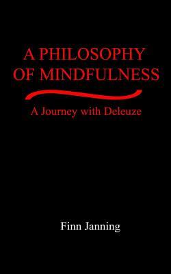 Vorderes Coverbild A Philosophy of Mindfulness: A Journey with Deleuze