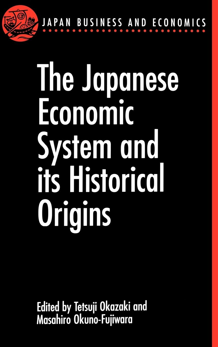 Vorderes Coverbild The Japanese Economic System and Its Historical Origins