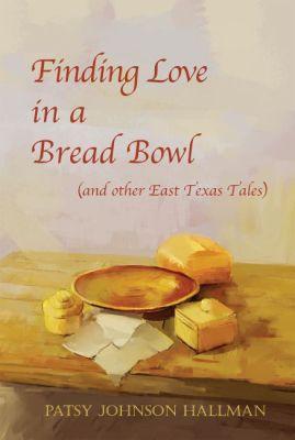 Vorderes Coverbild Finding Love in a Bread Bowl: Texas Legends and Lore