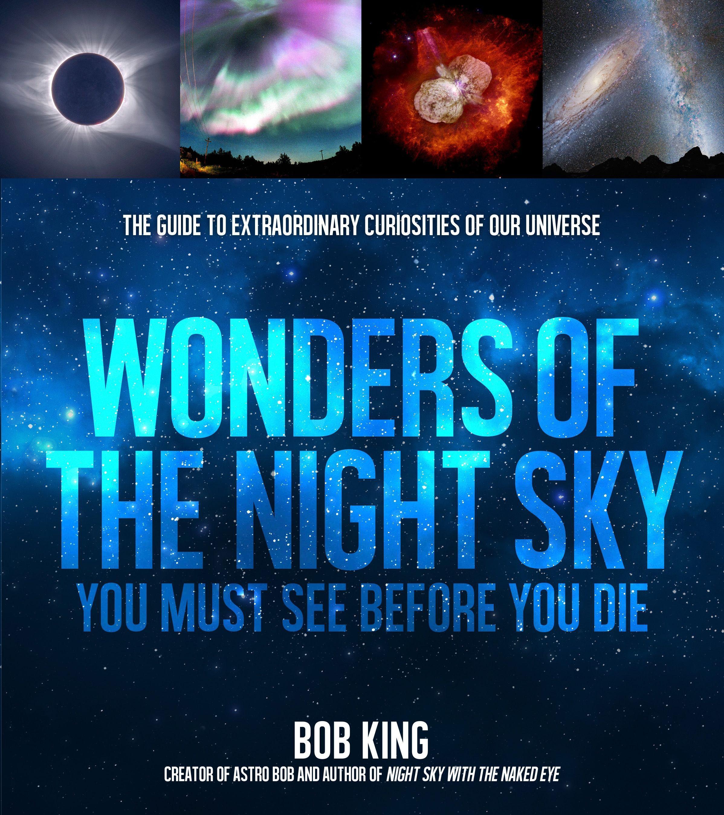 Vorderes Coverbild Wonders of the Night Sky You Must See Before You Die: The Guide to Extraordinary Curiosities of Our Universe