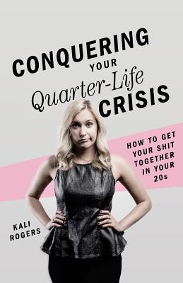 Vorderes Coverbild Conquering Your Quarter-Life Crisis: How to Get Your Shit Together In Your 20s