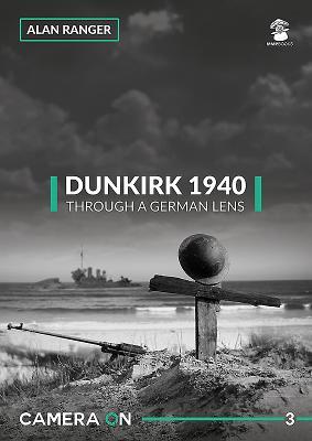 Vorderes Coverbild Dunkirk 1940 Through a German Lens