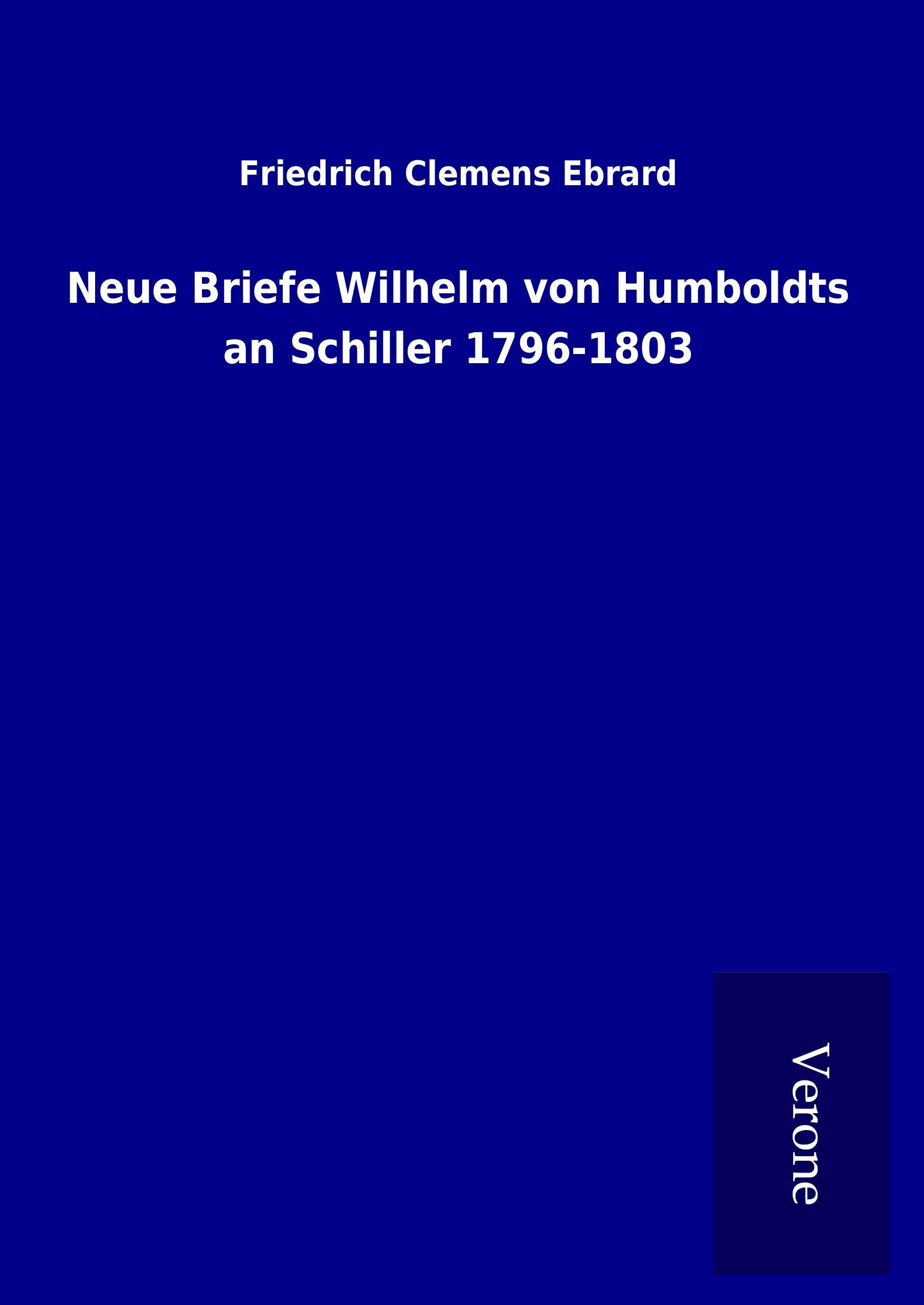 Vorderes Coverbild Neue Briefe Wilhelm von Humboldts an Schiller 1796-1803