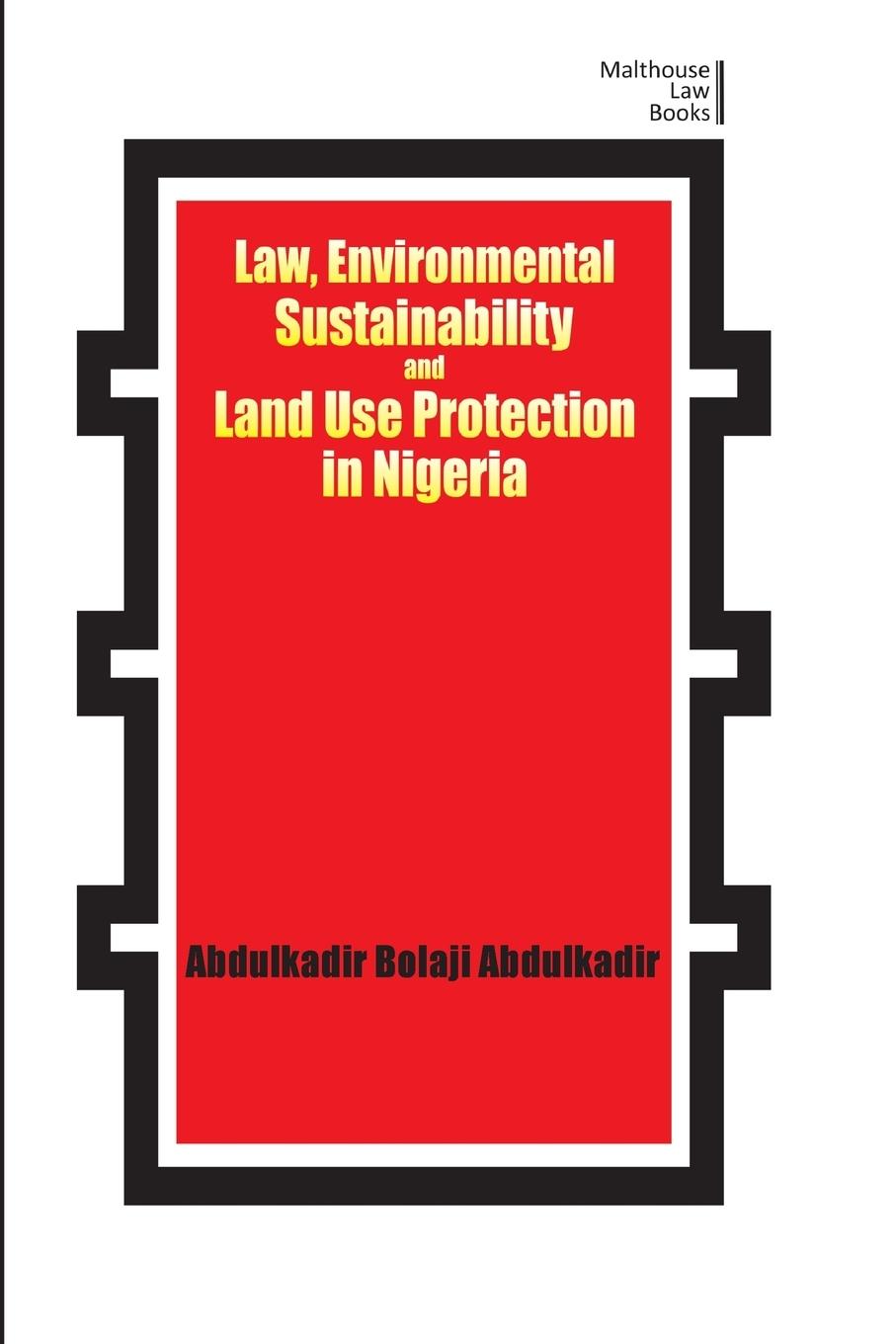 Vorderes Coverbild Law, Environmental Sustainability, Land Use Planning and Protection in Nigeria