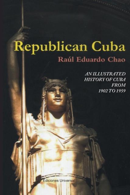 Vorderes Coverbild REPUBLICAN CUBA. AN ILLUSTRATED HISTORY OF CUBA FROM 1902 TO 1959