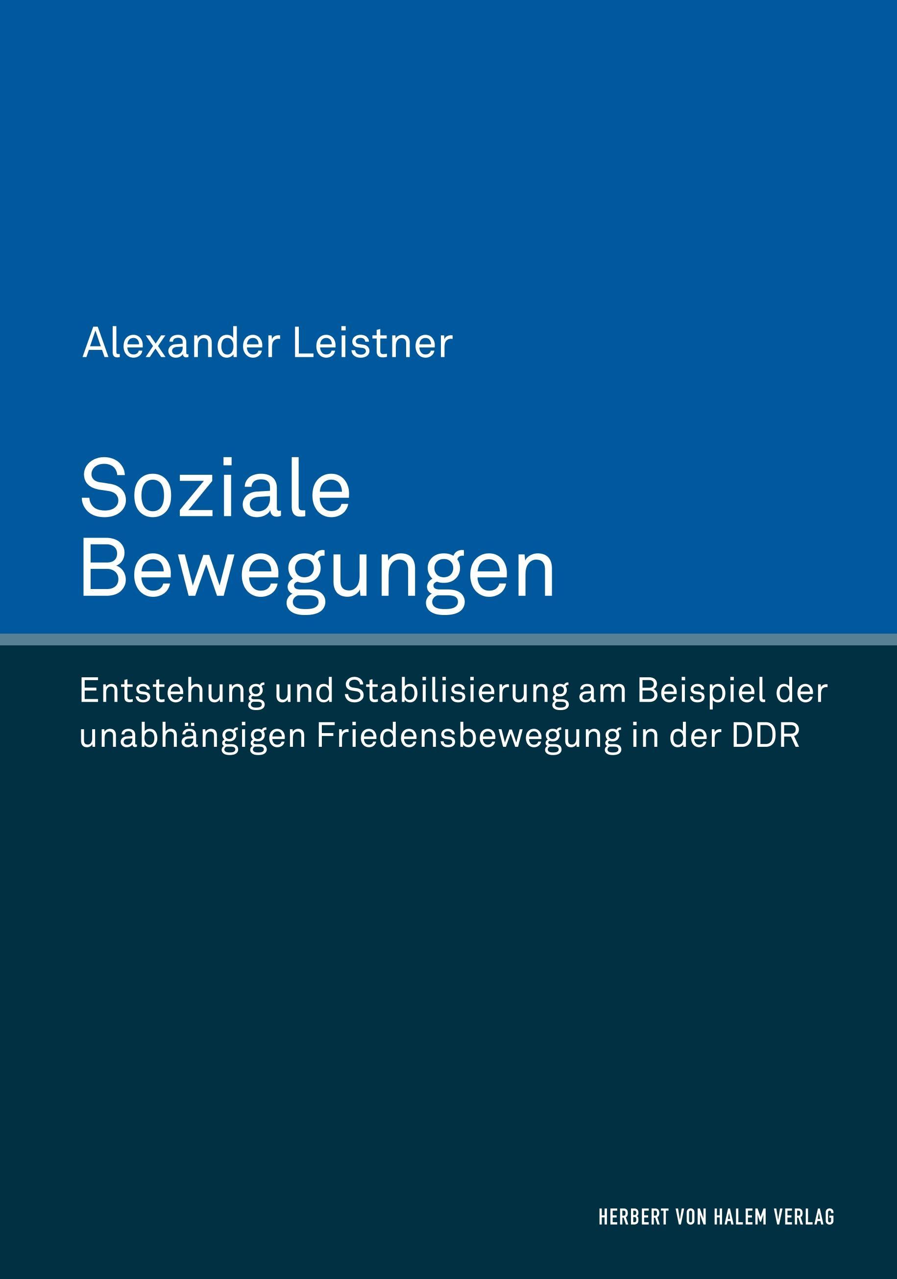 Vorderes Coverbild Soziale Bewegungen. Entstehung und Stabilisierung am Beispiel der unabhängigen Friedensbewegung in der DDR
