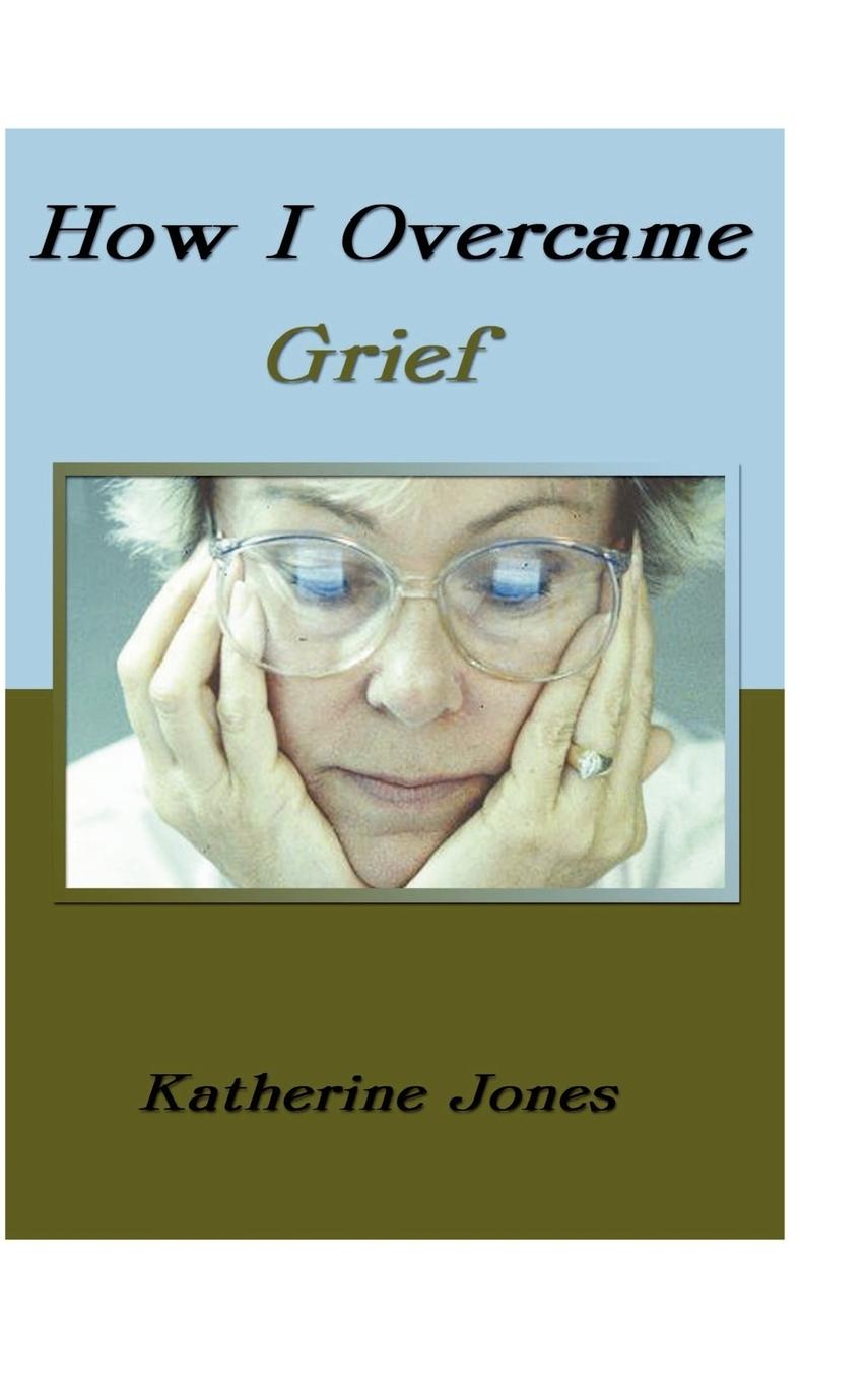 Vorderes Coverbild How I Overcame Grief