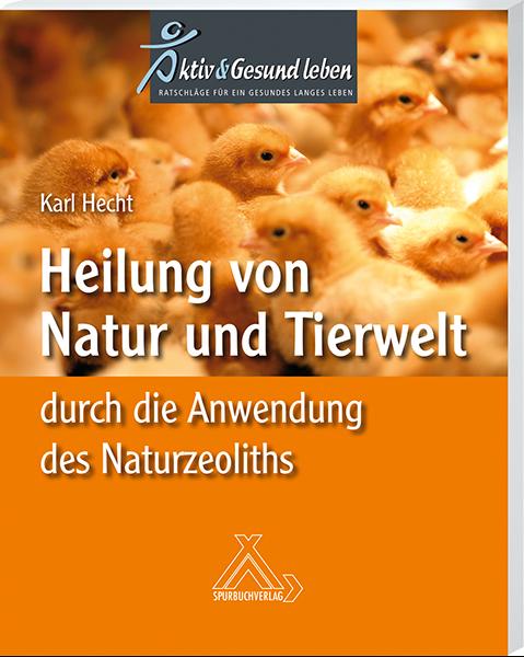 Vorderes Coverbild Heilung von Natur und Tierwelt durch die Anwendung des Naturzeoliths