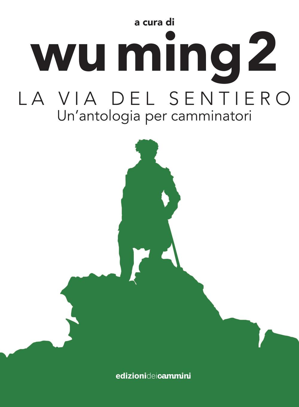 Vorderes Coverbild La Via del sentiero. Un'antologia per camminatori