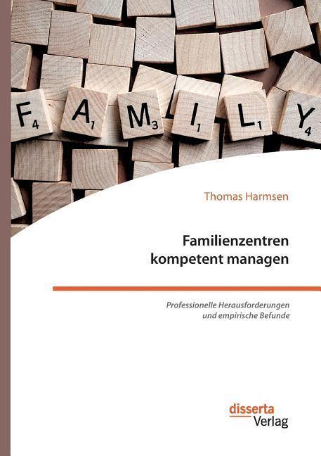 Vorderes Coverbild Familienzentren kompetent managen. Professionelle Herausforderungen und empirische Befunde