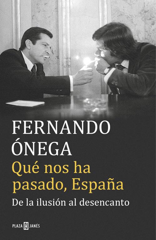 Vorderes Coverbild Qué nos ha pasado, España : de la ilusión al desencanto