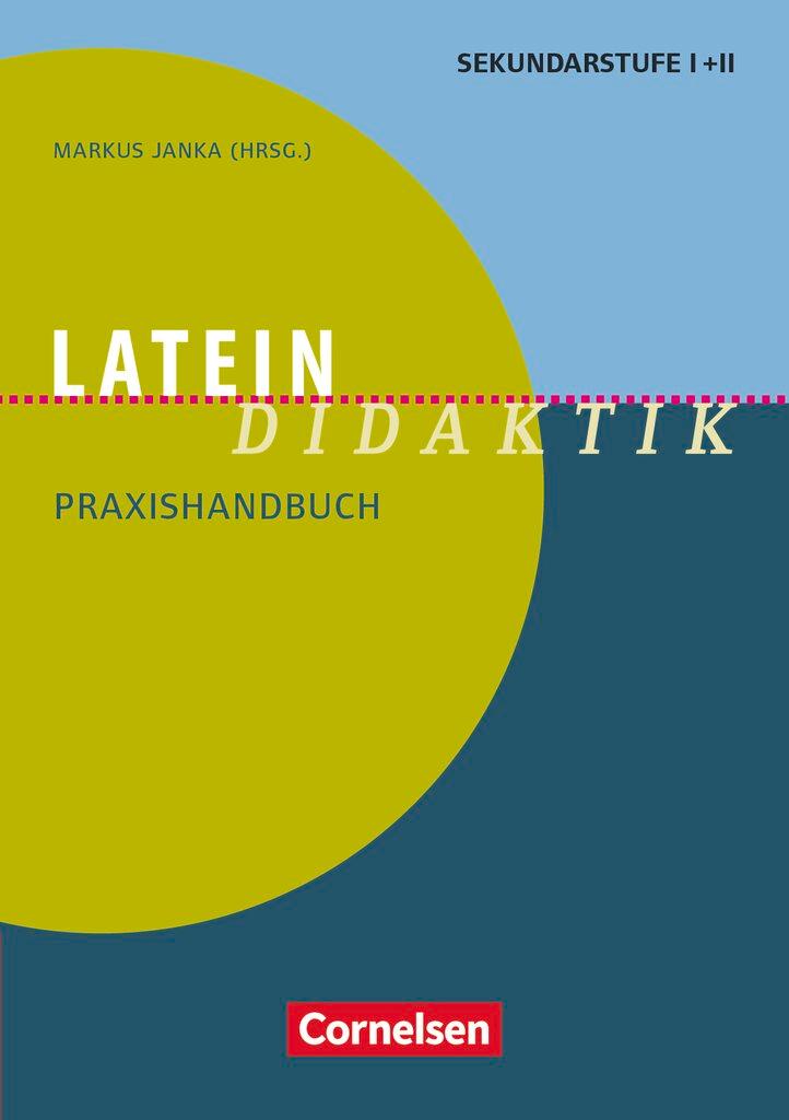 Vorderes Coverbild Latein-Didaktik. Praxishandbuch für die Sekundarstufe I und II. Buch