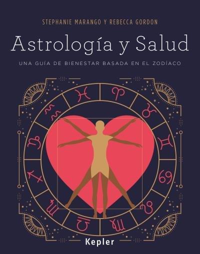 Vorderes Coverbild Astrología y salud : una guía de bienestar basada en el zodíaco