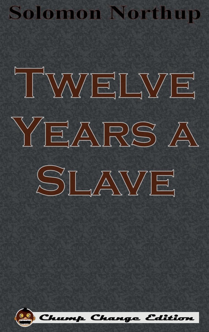 Vorderes Coverbild Twelve Years a Slave (Chump Change Edition)