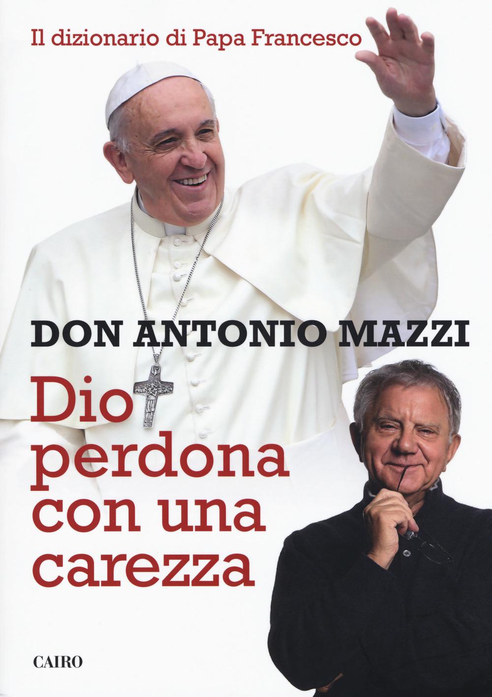 Vorderes Coverbild Dio perdona con una carezza. Il dizionario di papa Francesco