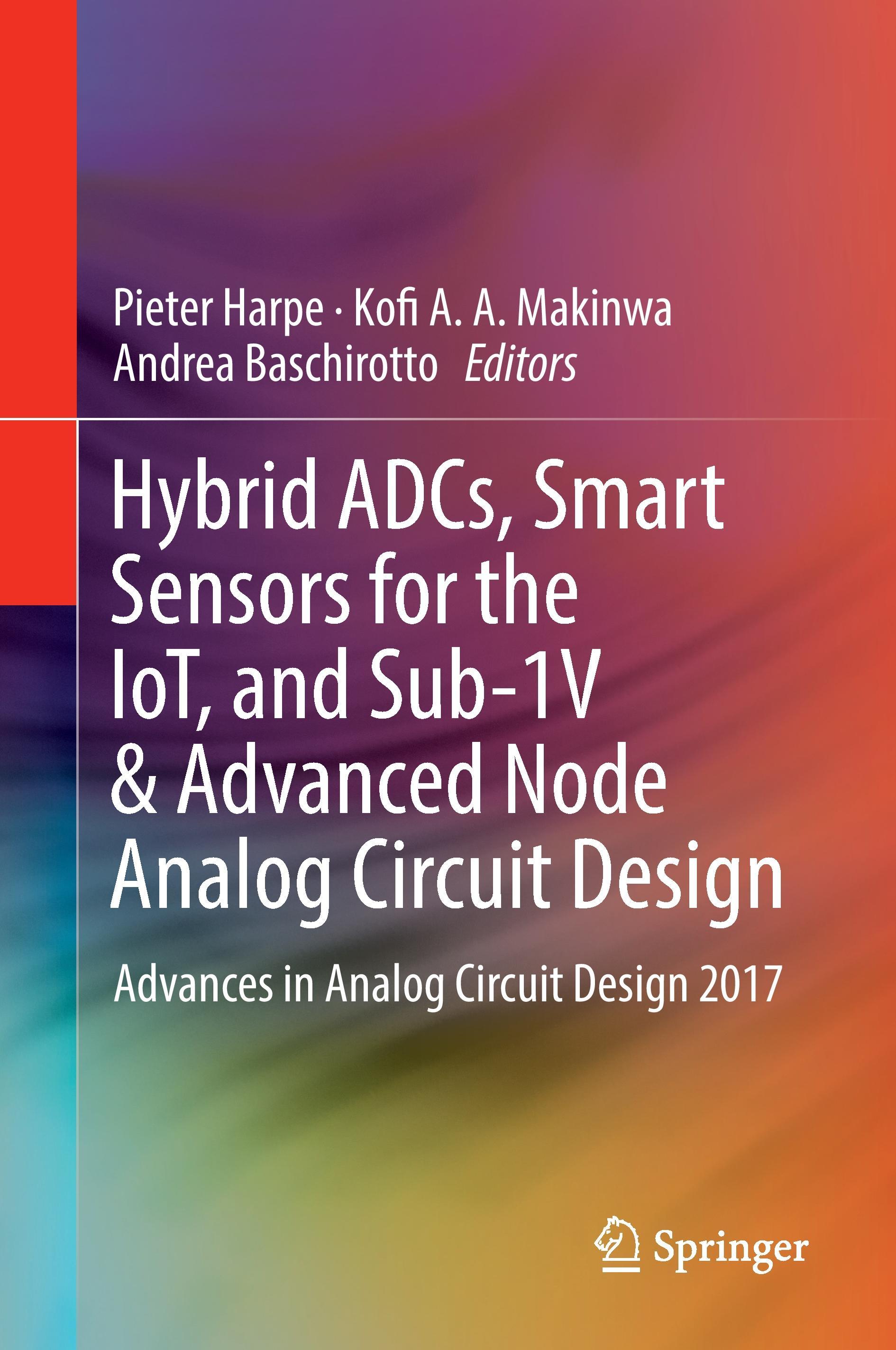 Vorderes Coverbild Hybrid ADCs, Smart Sensors for the IoT, and Sub-1V & Advanced Node Analog Circuit Design