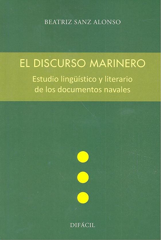 Vorderes Coverbild El discurso marinero. Estudio lingüístico y literario de los documentos navales