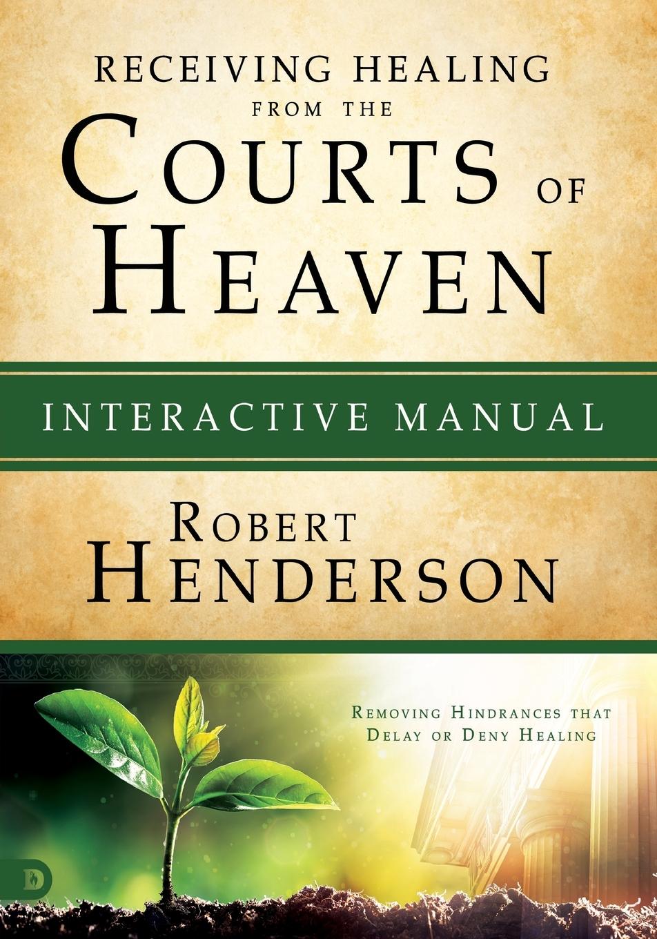 Vorderes Coverbild Receiving Healing from the Courts of Heaven Interactive Manual