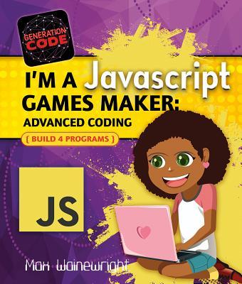 Vorderes Coverbild I'm a JavaScript Games Maker: Advanced Coding