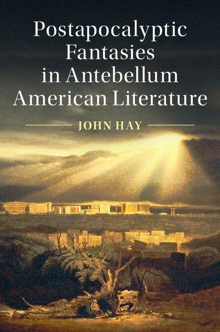 Vorderes Coverbild Postapocalyptic Fantasies in Antebellum American Literature