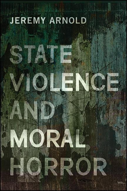Vorderes Coverbild State Violence and Moral Horror