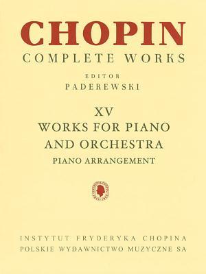 Vorderes Coverbild Works for Piano and Orchestra (2 Pianos Reduction): Chopin Complete Works Vol. XV