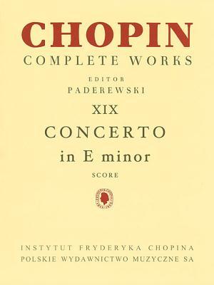 Vorderes Coverbild Piano Concerto in E Minor Op. 11: Chopin Complete Works Vol. XIX