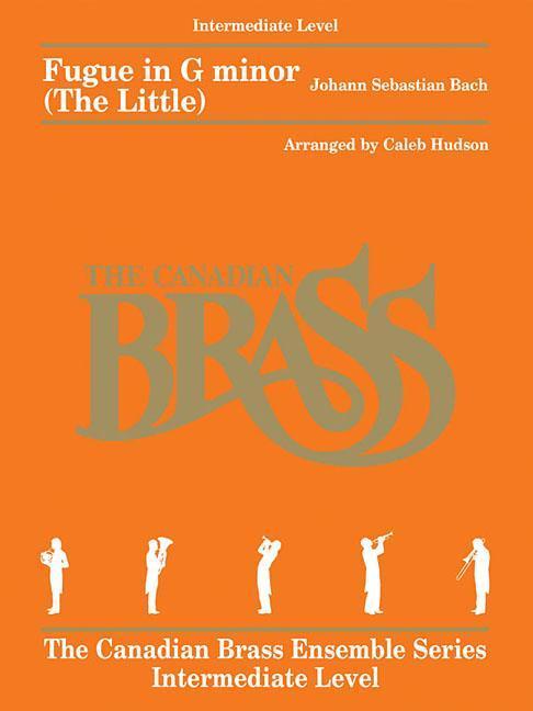 Vorderes Coverbild Fugue in G Minor (the Little): For Brass Quintet the Canadian Brass Ensemble Series -Intermediate Level