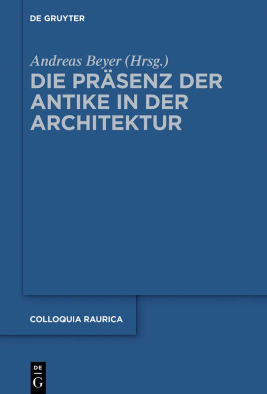 Vorderes Coverbild Die Präsenz der Antike in der Architektur