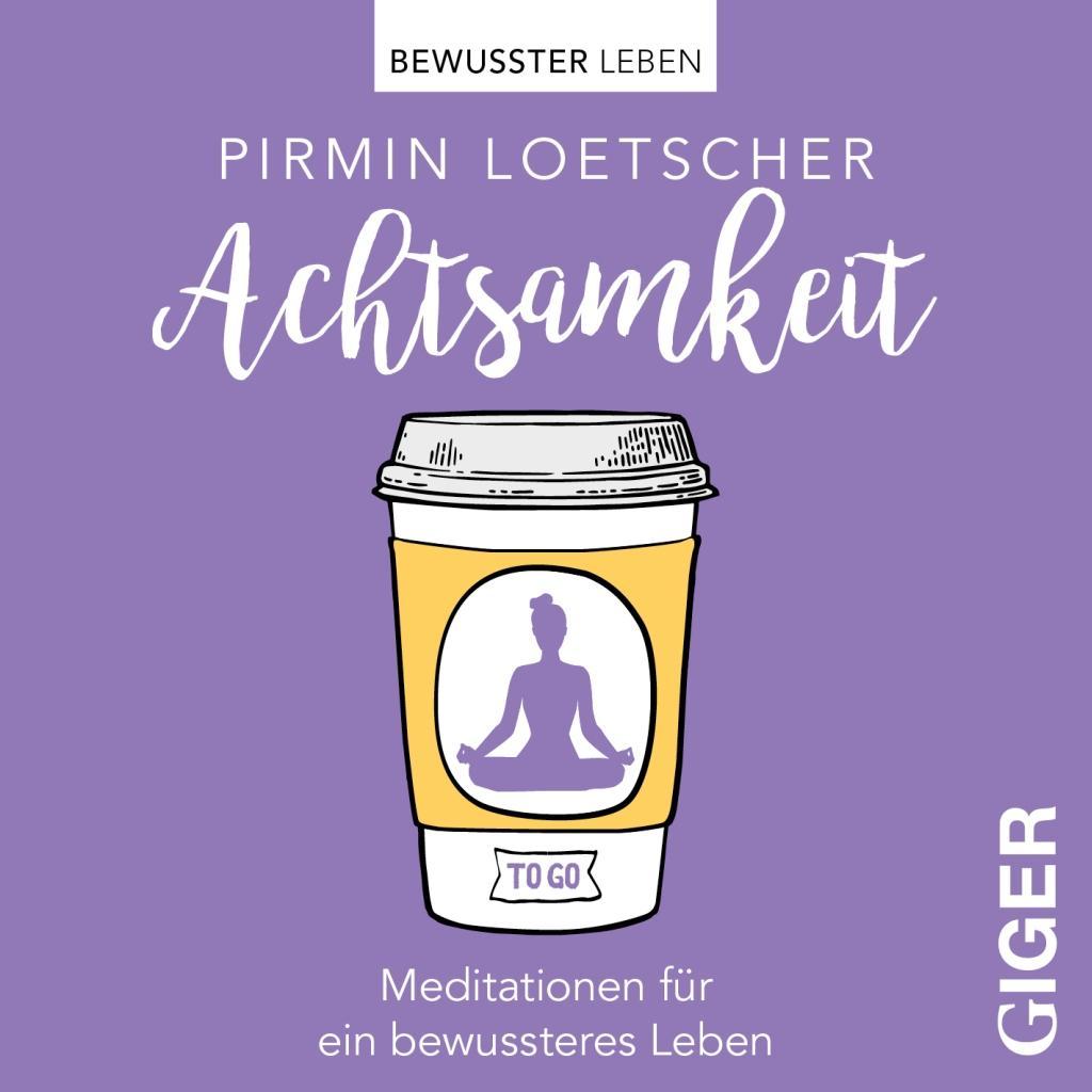 Vorderes Coverbild Meditationen to go - Achtsamkeit
