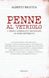 Vorderes Coverbild Penne al vetriolo. I grandi giornalisti raccontano la prima Repubblica