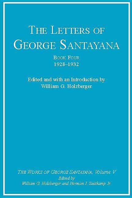 Vorderes Coverbild The Letters of George Santayana, Book Four, 1928-1932, Volume 5: The Works of George Santayana, Volume V