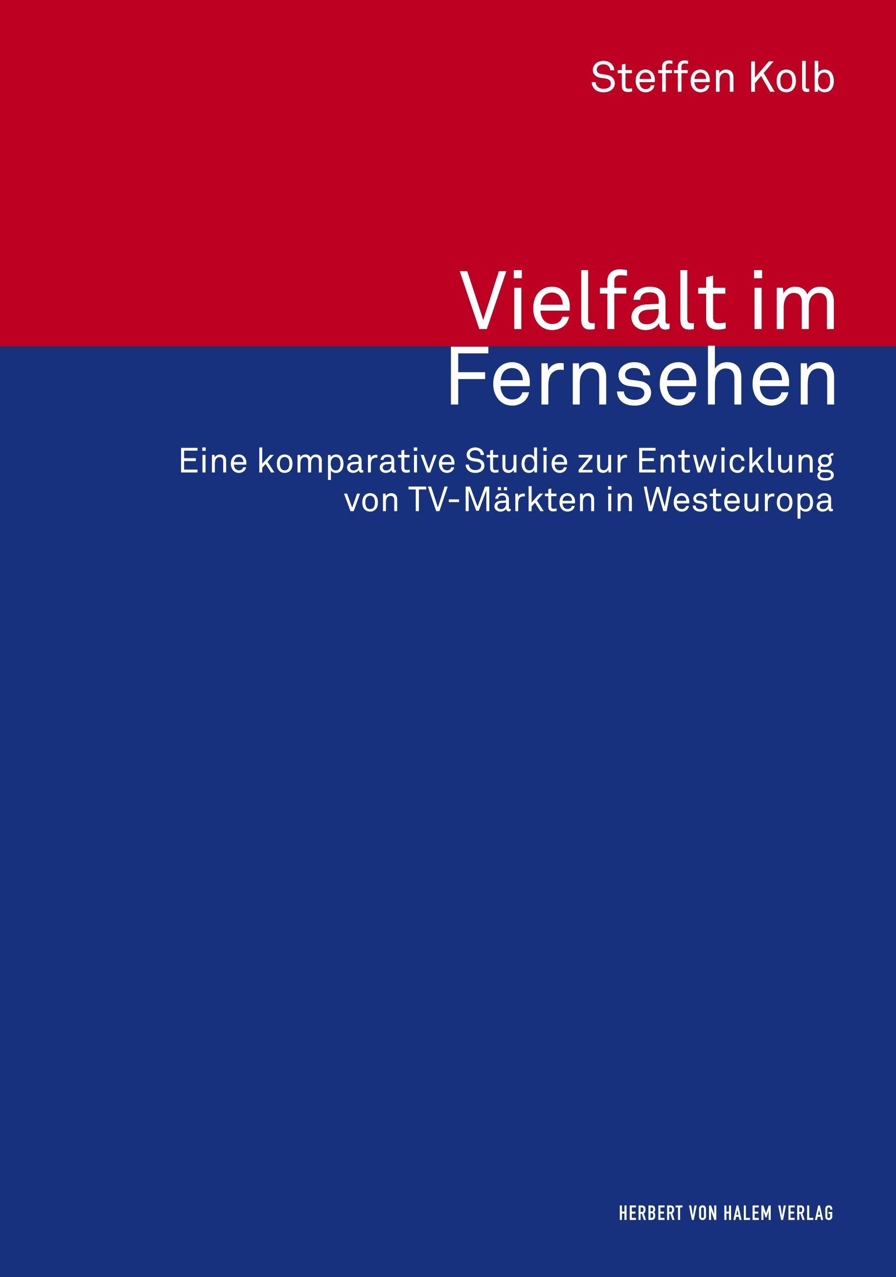 Vorderes Coverbild Vielfalt im Fernsehen. Eine komparative Studie zur Entwicklung von TV-Märkten in Westeuropa